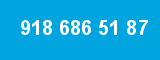 918 686 51 87